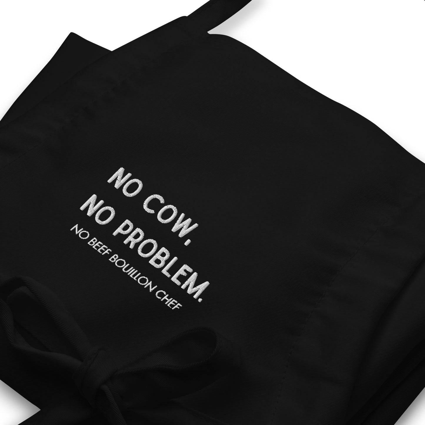 No Cow, No Problem - No Beef Bouillon Chef - Embroidered Apron